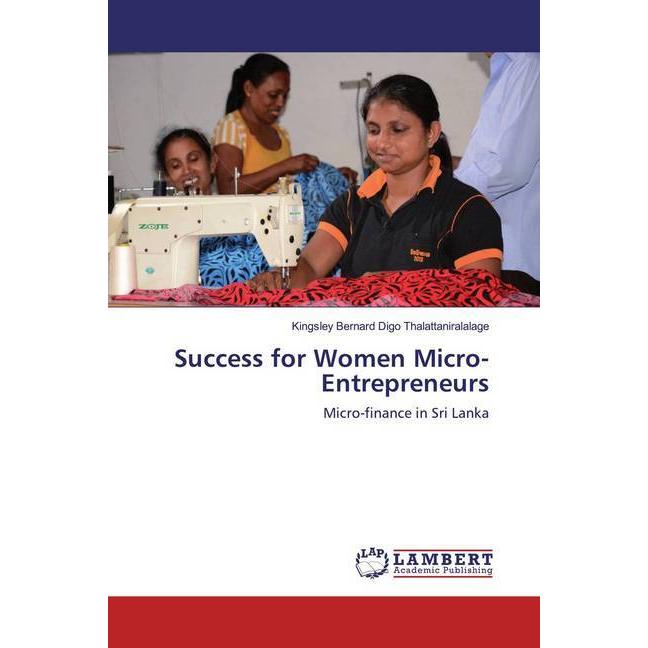 Success for Women Micro-Entrepreneurs, Fachbücher von Kingsley Bernard Digo Thalattaniralalage