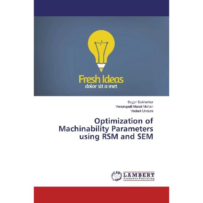 Optimization of Machinability Parameters using RSM and SEM, Fachbücher von Sagar Sakharkar, Vedant Undure, Venurupalli M...