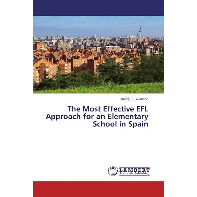 The Most Effective EFL Approach for an Elementary School in Spain, Fachbücher