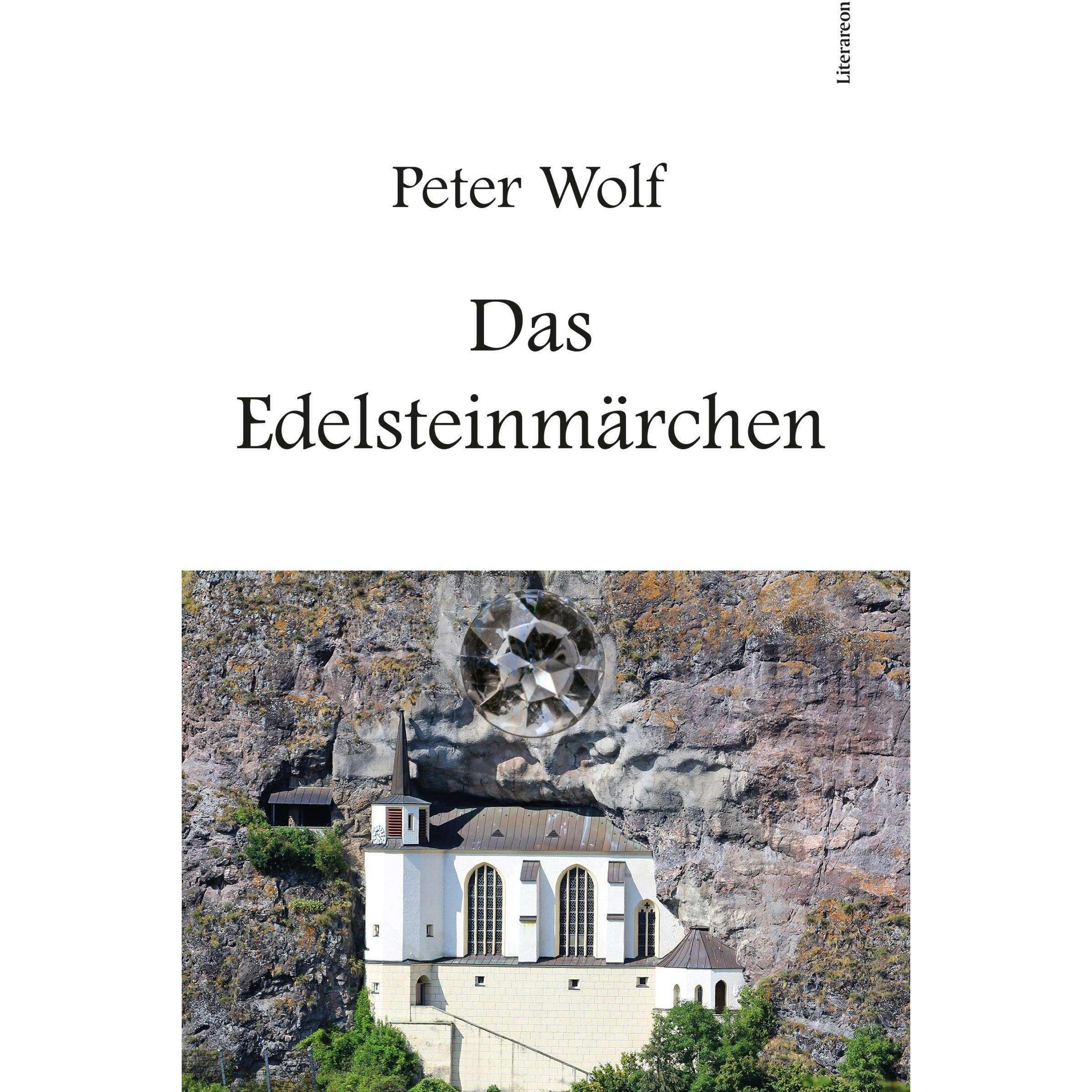 Das Edelsteinmärchen, Belletristik von Peter Wolf