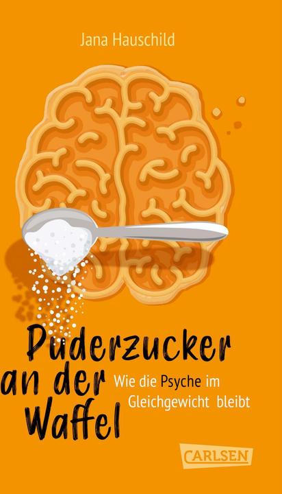 Actual product image Icing sugar on a wafer - How to keep the psyche in balance (Jana Hauschild, German)