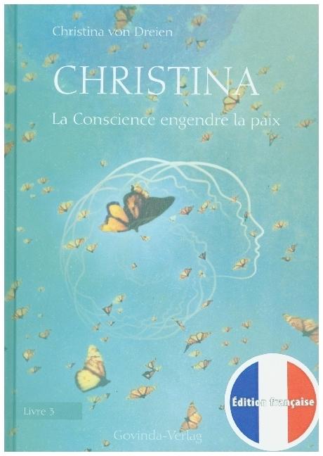 Christina, Livre 3 : La Conscience engendre la paix (French, Christina von Dreien, 2021)