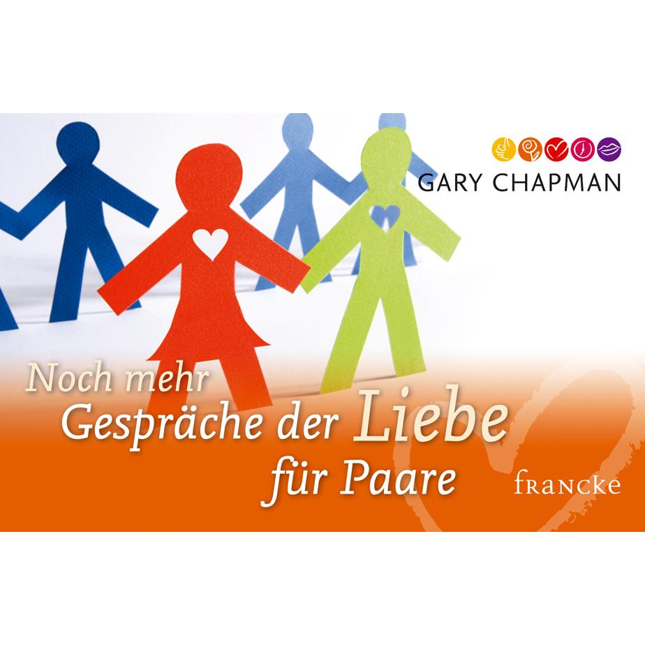 Noch mehr Gespräche der Liebe für Paare, Ratgeber von Gary Chapman, Cornelia Rohleder