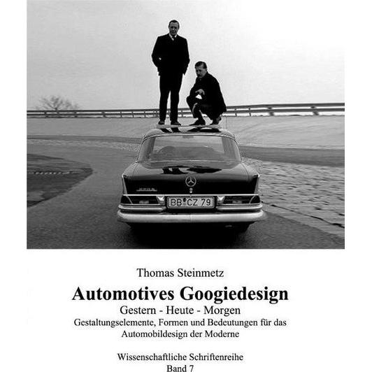 Automobil Design / Googiedesign der 50er Jahre: Gestern - Heute - Morgen, Fachbücher von Thomas Steinmetz