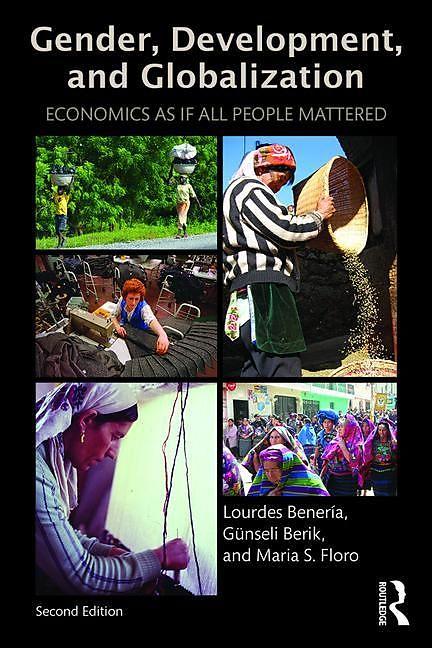 Produktbild Gender, Development and Globalisation (Englisch, Günseli Berik, Lourdes Beneria, Maria Floro, 2015)
