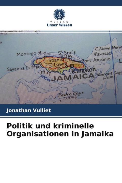 Produktbild Politik und kriminelle Organisationen in Jamaika (Jonathan Vulliet, 2021)