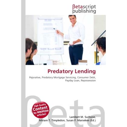 Thumbnail - Predatory Lending, Fachbücher von Lambert M. Surhone, Miriam T. Timpledon, Susan F. Marseken