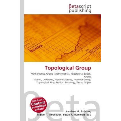 Topological Group, Fachbücher von Lambert M. Surhone, Miriam T. Timpledon, Susan F. Marseken