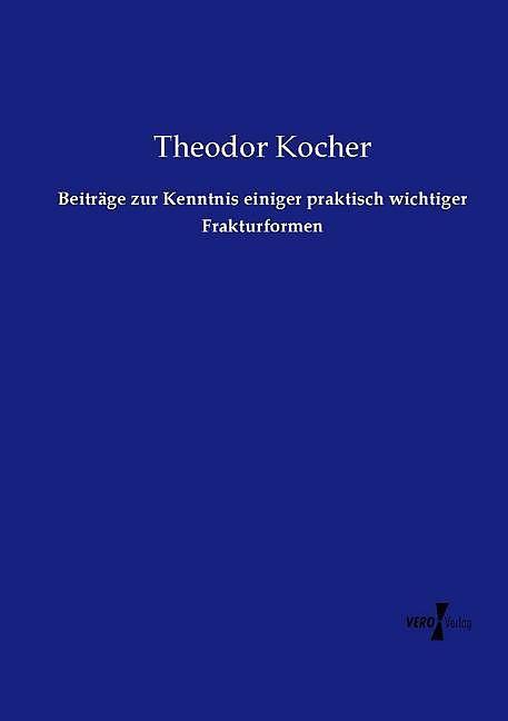 Produktbild Beiträge zur Kenntnis einiger praktisch wichtiger Frakturformen (Deutsch, 2015)