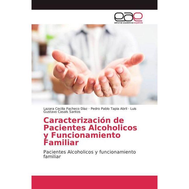Caracterización de Pacientes Alcoholicos y Funcionamiento Familiar, Fachbücher von Luis Gustavo Casals Santos, Pedro Pab...