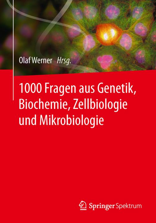 Produktbild 1000 Fragen aus Genetik, Biochemie, Zellbiologie und Mikrobiologie (Deutsch, 2014)