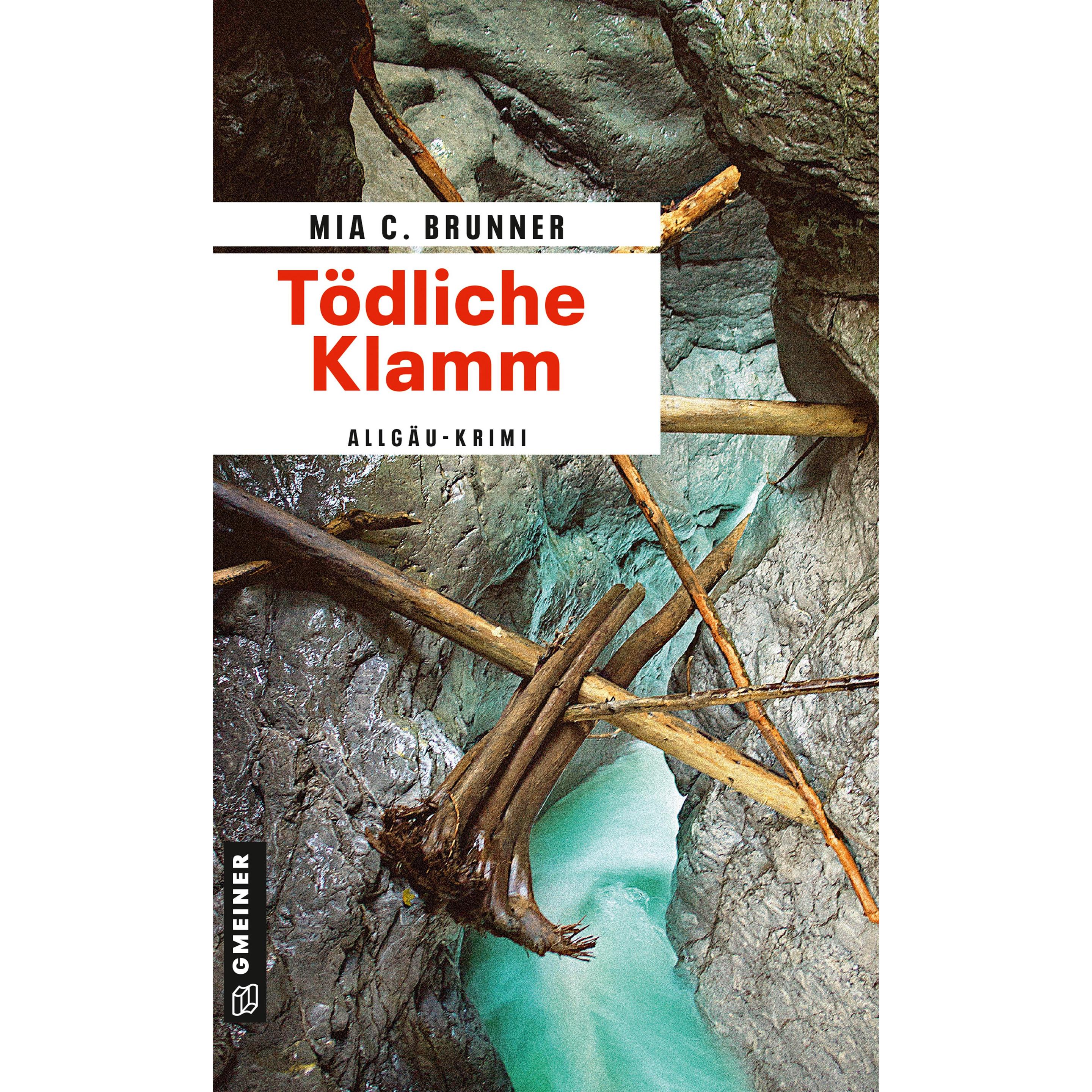 Tödliche Klamm, Belletristik von Mia C. Brunner