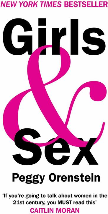 Produktbild Girls & Sex - Navigating the Compliated New Landscape (Englisch, Peggy Orenstein, 2016)