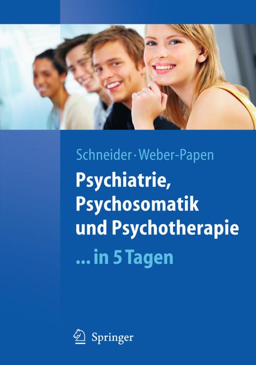 Produktbild Psychiatrie, Psychosomatik und Psychotherapie...in 5 Tagen (Deutsch, Frank Schneider, Sabrina Weber, 2010)