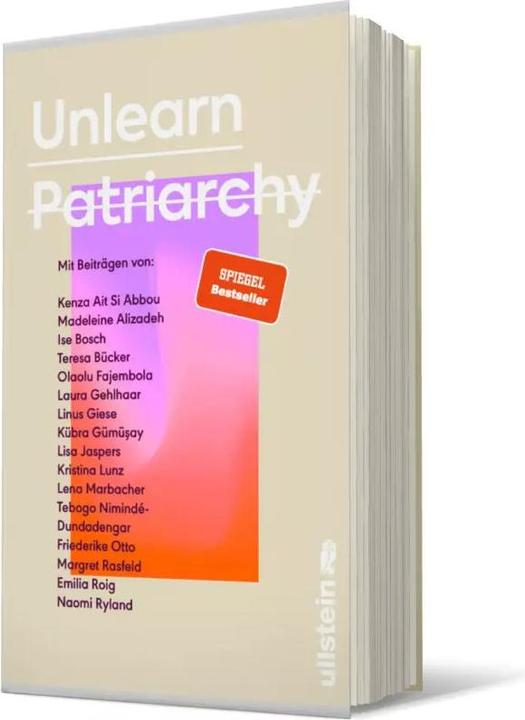 Produktbild Unlearn Patriarchy (Deutsch, Laura Gehlhaar, Ise Bosch, Kübra Gümüşay, Kenza Ait Si Abbou, Olaolu Fajembola, 2022)