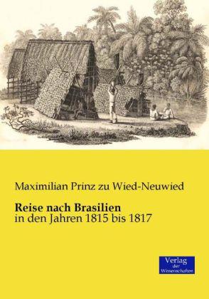 Produktbild Reise nach Brasilien (Deutsch, Maximilian Prinz zu Wied-Neuwied, 2014)