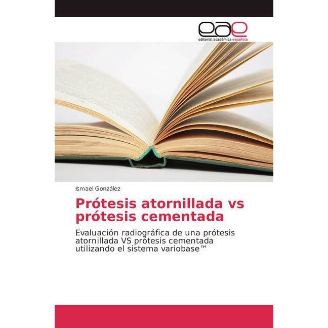 Prótesis atornillada versus prótesis cementada, Fachbücher von Ismael González