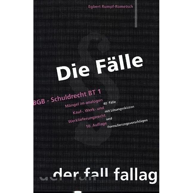 Die Fälle. BGB, Schuldrecht BT 1, Fachbücher von Egbert Rumpf-Rometsch