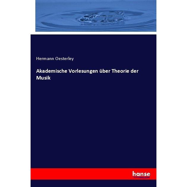 Akademische Vorlesungen über Theorie der Musik, Fachbücher von Hermann Oesterley
