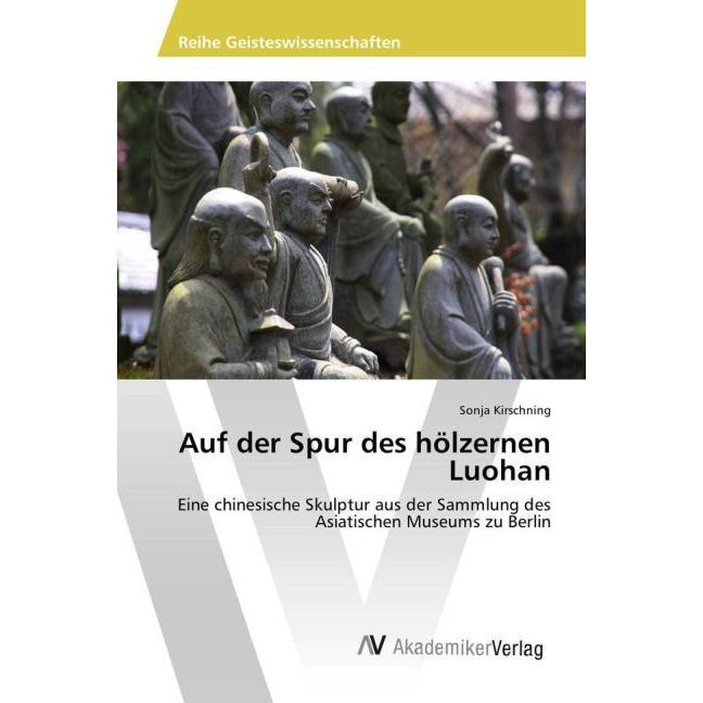 Auf der Spur des hölzernen Luohan, Fachbücher von Sonja Kirschning