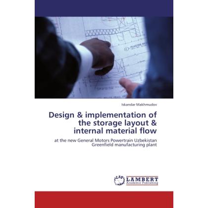 Design & implementation of the storage layout & internal material flow, Fachbücher von Iskandar Makhmudov