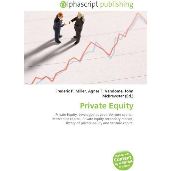 Private Equity, Fachbücher von Agnes F. Vandome, Frederic P. Miller, John McBrewster