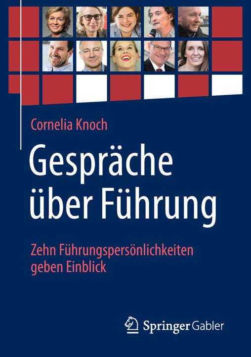 Produktbild Gespräche über Führung: Zehn Führungspersönlichkeiten geben Einblick (Deutsch, Cornelia Knoch, 2018)