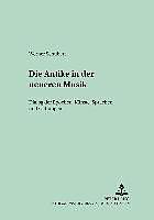 Produktbild Die Antike in der neueren Musik (Deutsch, 2005)