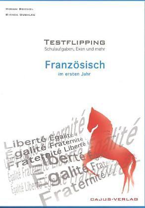 Produktbild Testflipping Französisch im ersten Jahr - Das Schulaufgabenbuch (Deutsch, Französisch, Bianca Gubalke, Miriam Reichel, 2014)
