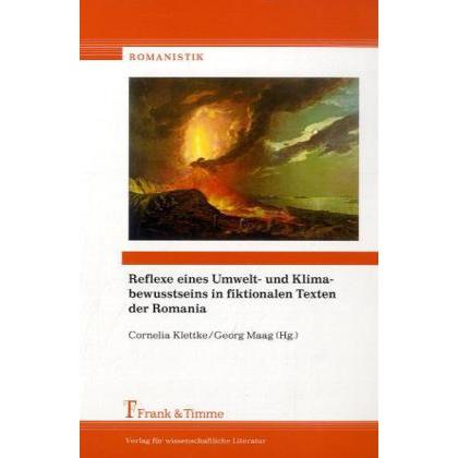 Reflexe eines Umwelt- und Klimabewusstseins in fiktionalen Texten der Romania, Fachbücher von Cornelia Klettke, Georg Ma...