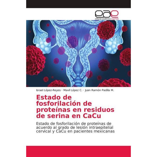 Estado de fosforilación de proteínas en residuos de serina en CaCu, Fachbücher von Israel López-Reyes, Mavil López C., J...