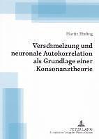 Produktbild Verschmelzung und neuronale Autokorrelation als Grundlage einer Konsonanztheorie (Deutsch, 2007)