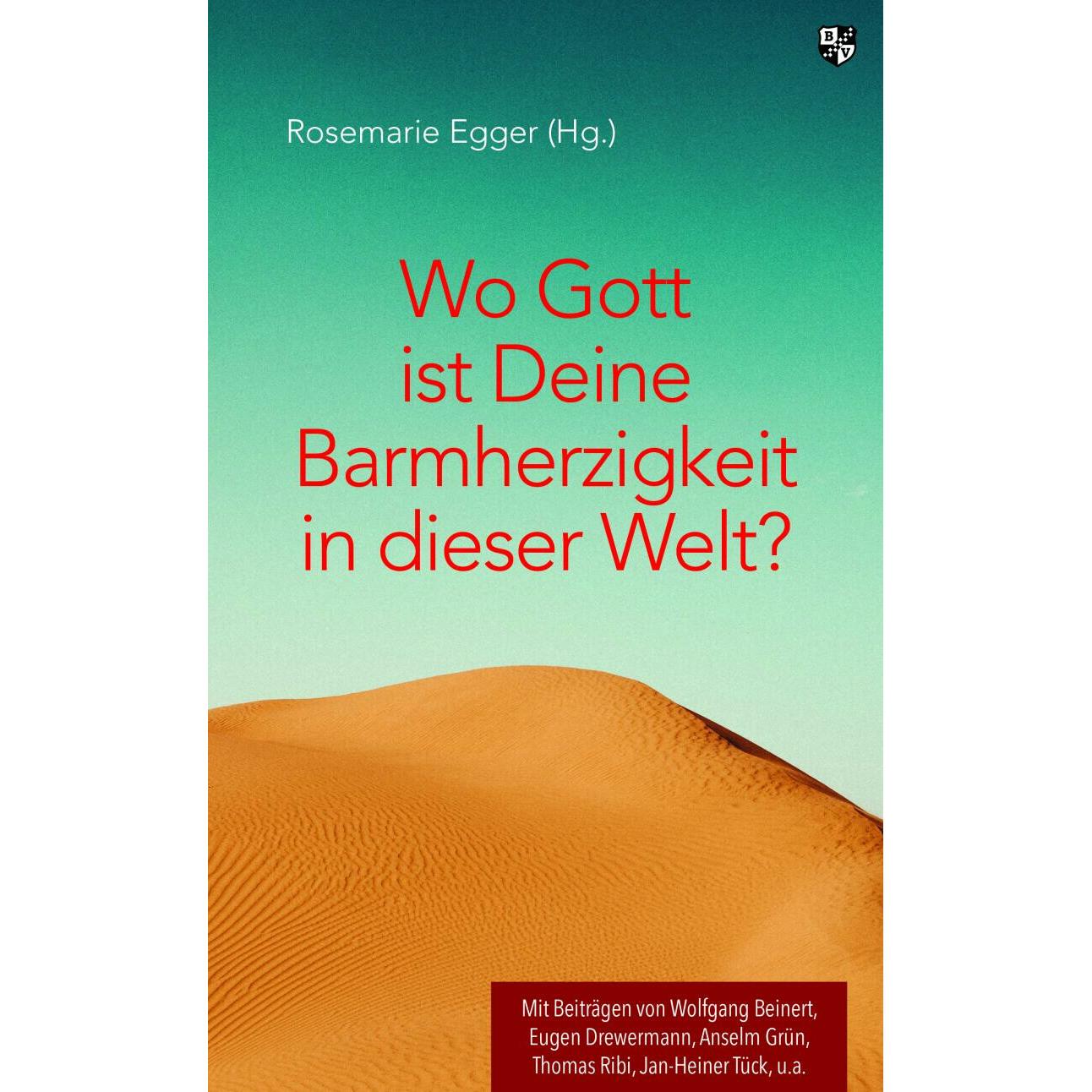 Wo Gott ist Deine Barmherzigkeit in dieser Welt?, Sachbücher von Rosemarie Egger