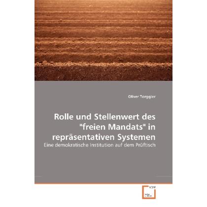 Rolle und Stellenwert des 'freien Mandats' in repräsentativen Systemen, Fachbücher