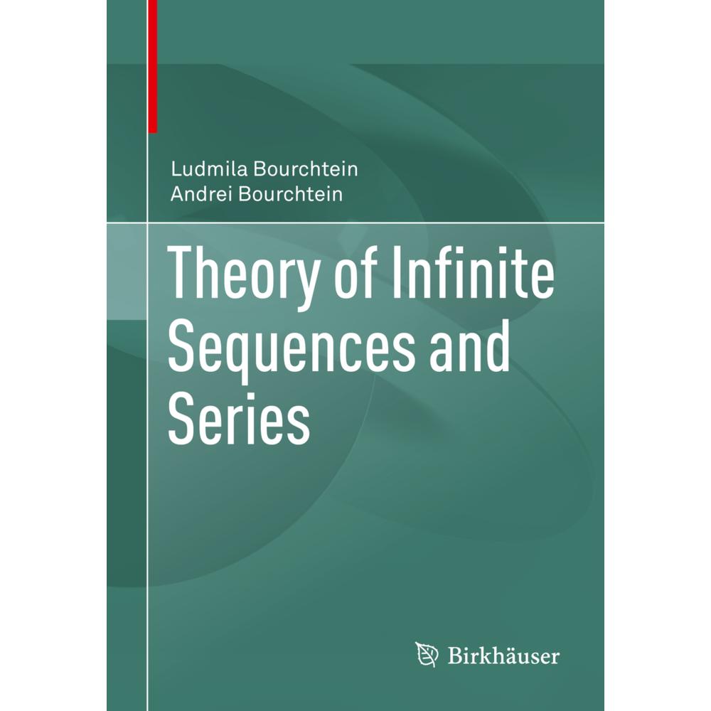 Theory of Infinite Sequences and Series, Fachbücher von Ludmila Bourchtein, Andrei Bourchtein