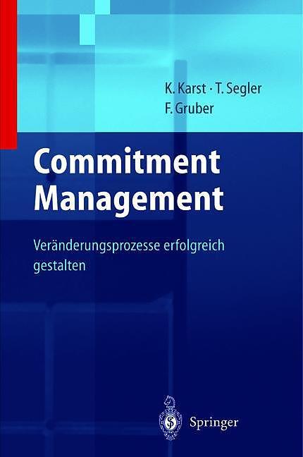 Produktbild Unternehmensstrategien erfolgreich umsetzen durch Commitment Management (Deutsch, Karl F. Gruber, Klaus Karst, Tilmann Segler, 2012)