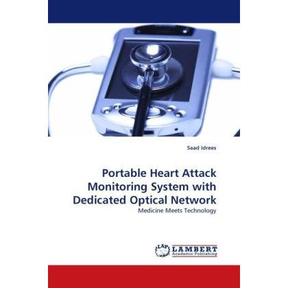 Portable Heart Attack Monitoring System with Dedicated Optical Network, Fachbücher von Saad Idrees