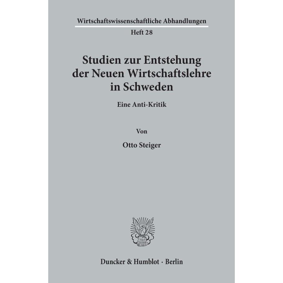 Studien zur Entstehung der Neuen Wirtschaftslehre in Schweden., Fachbücher von Otto Steiger