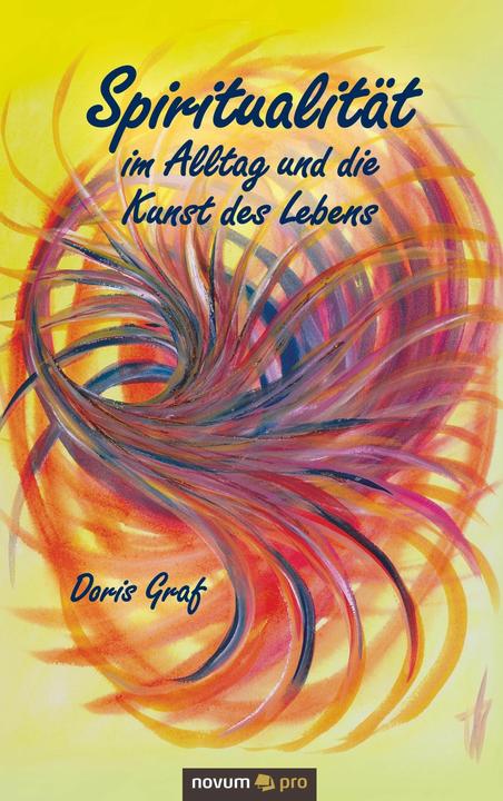 Actual product image Spiritualität im Alltag und die Kunst des Lebens (German, Doris Graf, 2018)