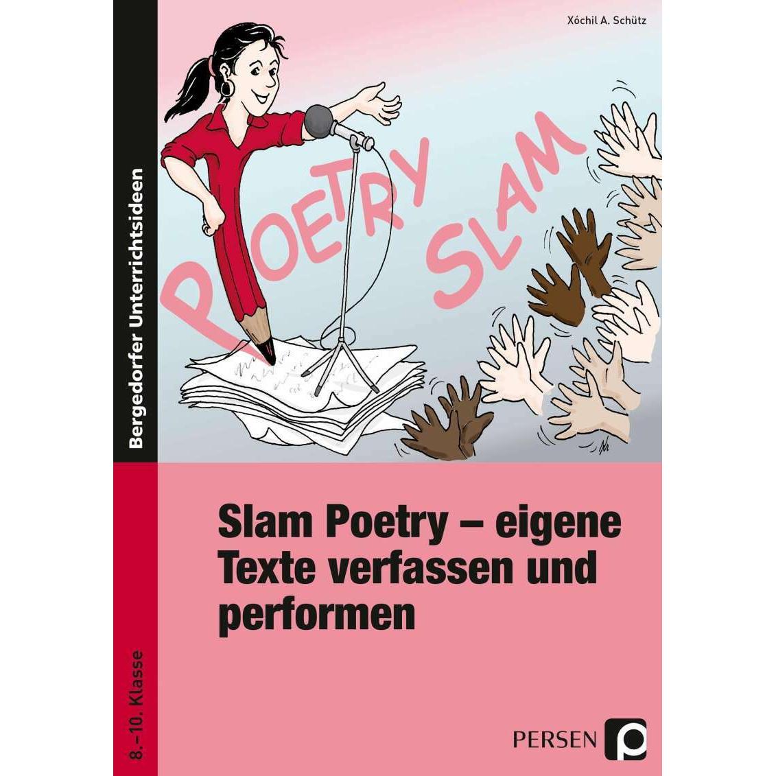 Slam Poetry - eigene Texte verfassen und performen, Schulbücher von Xóchil A. Schütz