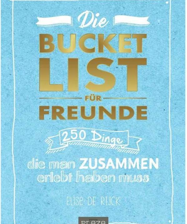 Die Bucketlist für Freunde (Deutsch, Elise de Rijck, 2018)