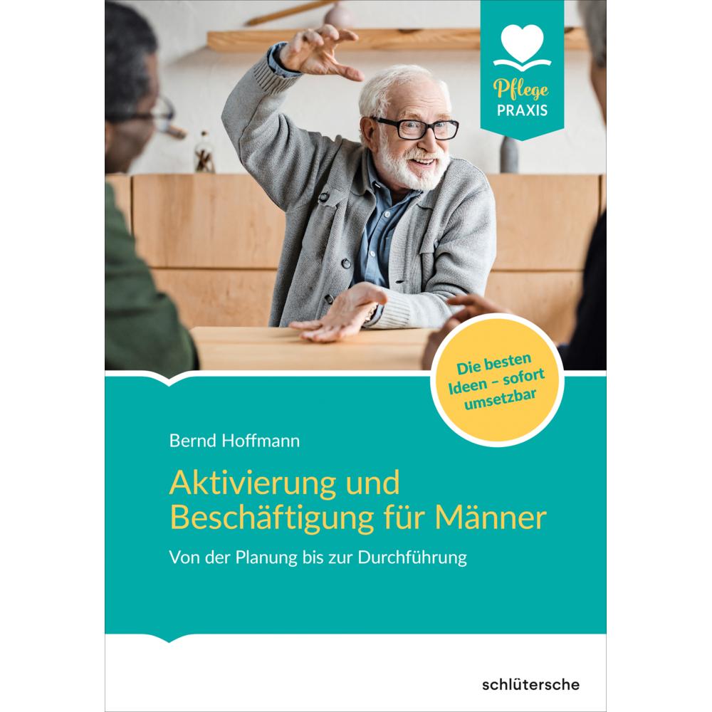 Aktivierung und Beschäftigung für Männer, Fachbücher von Bernd Hoffmann