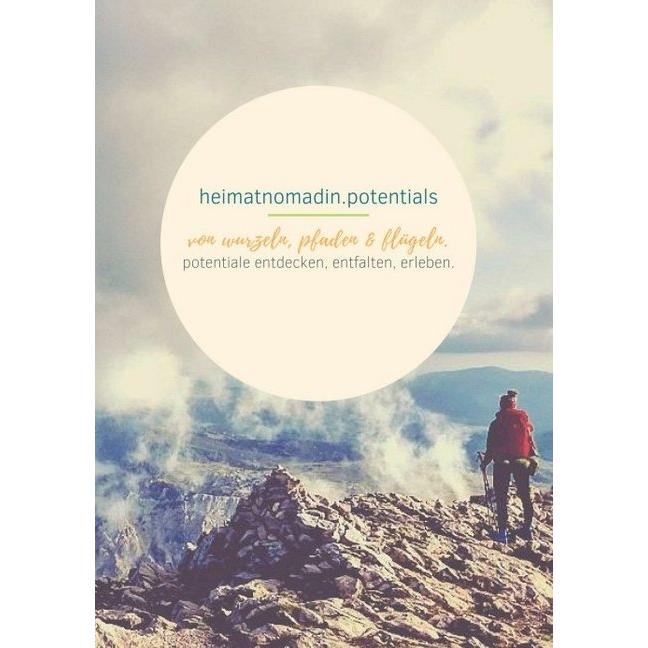 heimatnomadin.potentials - von wurzeln, pfaden & flügeln., Ratgeber von Leona Kringe