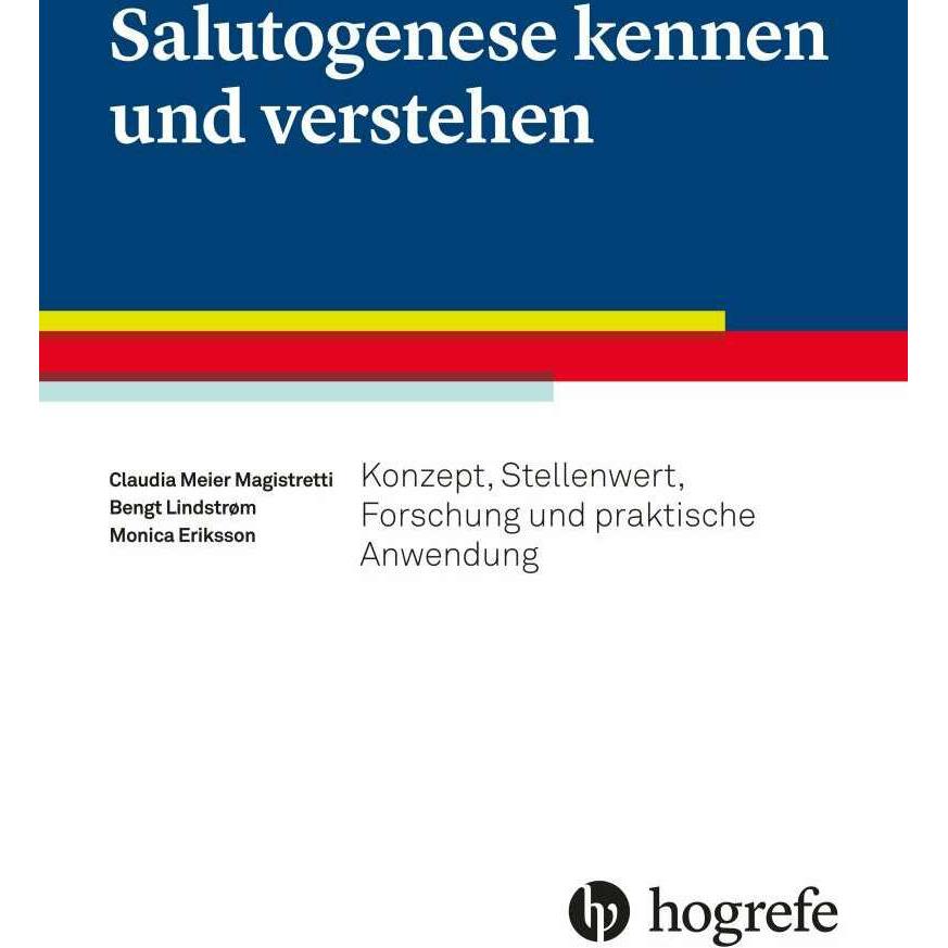Salutogenese kennen und verstehen, Fachbücher von Claudia Meier Magistretti, Monica Eriksson, Bengt Lindstrøm