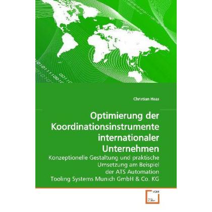 Optimierung der Koordinationsinstrumente internationaler Unternehmen, Fachbücher von Christian Haas