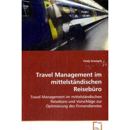 Travel Management im mittelständischen Reisebüro, Fachbücher von Cindy Gramsch