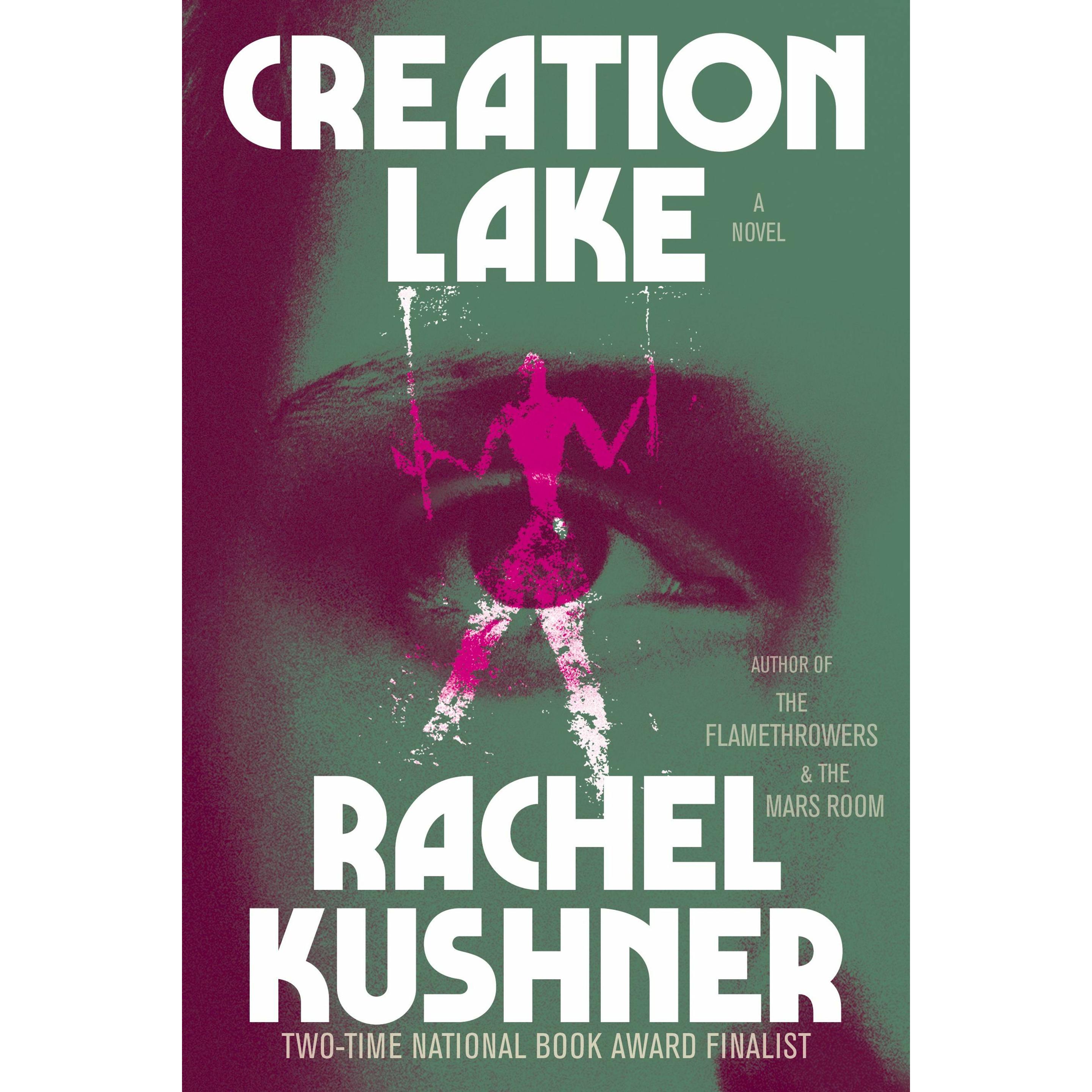 Creation Lake, Belletristik von Kushner Rachel