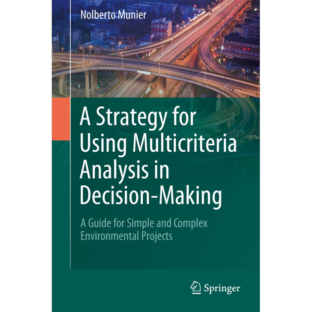 A Strategy for Using Multicriteria Analysis in Decision-Making, Fachbücher von Nolberto Munier