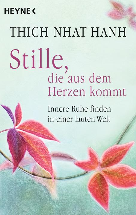 Produktbild Stille, die aus dem Herzen kommt (Deutsch, Thich Nhat Hanh, 2018)