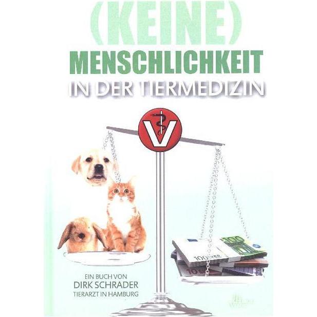 (Keine) Menschlichkeit in der Tiermedizin, Fachbücher von Dirk Schrader